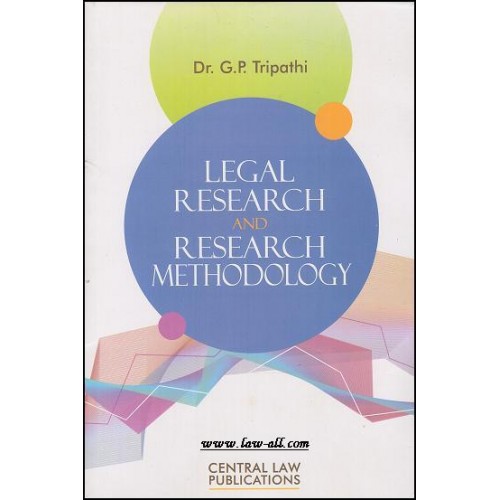 Central Law Publication's Legal Research and Research Methodology by Dr. G. P. Tripathi
